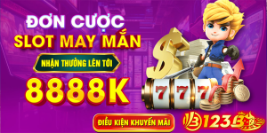 123B | Chơi slot và nhận tiền thưởng lên đến 8888k tại nhà cái 123B